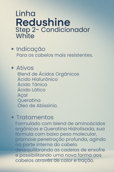 Step 2 - Condicionador Redushine White Nutrição Intensiva- 1L